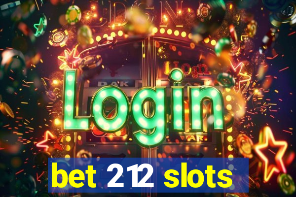 bet 212 slots